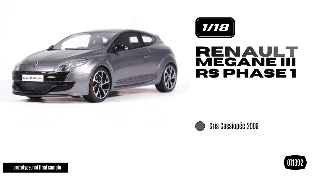 1:18 RENAULT MEGANE III RS PHASE 1 GRIS CASSIOPÉE 2009 - OT1392