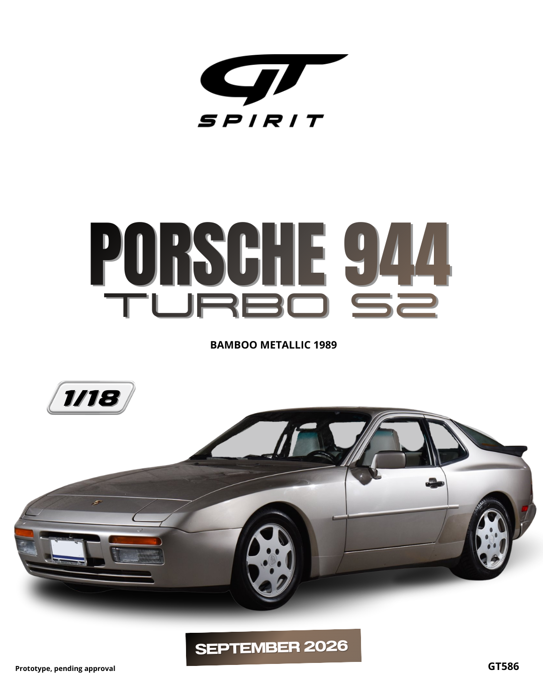 1:18 PORSCHE 944 TURBO S2 BAMBOO METALLIC 1989 GT586